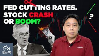 Fed Cutting Rates. Stock Crash or Boom?