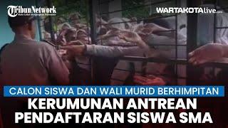 Miris, Kerumunan Antrean Pendaftaran SMA Negeri di Palembang, Calon Siswa Himpit-Himpitan