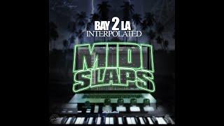 MIDI Slaps - BAY 2 LA (West Coast MIDI Interpolation Kit) Download Link