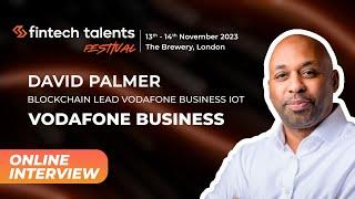 The beauty of the Fintech Talents Festival, with David Palmer, Vodafone