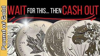 Silver Dealer says, WAIT for this to happen … then cash out (TOTALLY SURPRISED)!