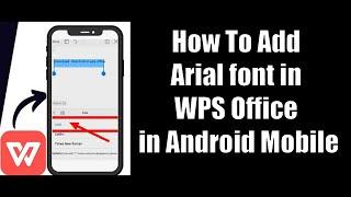 How To Add Arial font in WPS Office in Android Mobile 2023 | How to Add Custom Fonts on WPS Office
