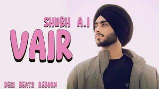 Vair - Shubh A.I | Desi Beats Reborn | New Punjabi Song 2024 #shubhworldwide