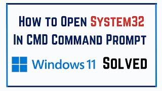 How to Open System32 In CMD Command Prompt Windows 11