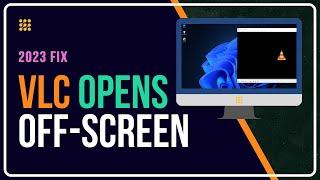 How to Fix VLC Opens Off-Screen | VLC Media Player Not Showing on Screen (SOLVED)