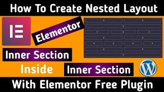 How To Create Nested Structure In Elementor - ELEMENTOR INNER SECTIONS