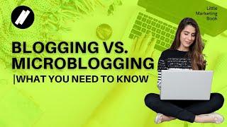 What is Blogging and Microblogging? | Digital marketer should know this