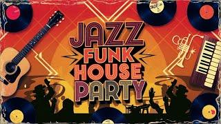 Funky Jazz House Party Playlist: Crank It Up!