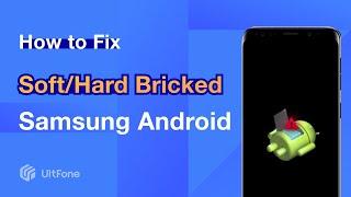 How to Unbrick Hard Bricked/Soft Bricked Android Samsung at Home?