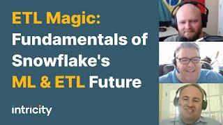 ETL Magic: The Fundamentals of Snowflakes ML & ELT Future