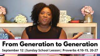 Sunday School Lesson at a Glance| September 12 |From Generation to Generation Proverbs 4