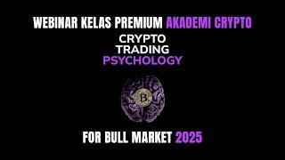 Kelas Premium Akademi Crypto | Webinar Akademi Crypto Trading Psychology For Bull Market 2025