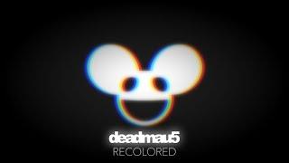 deadmau5 - RECOLORED Mix