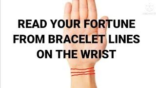 READ YOUR FORTUNE FROM BRACELET LINES!