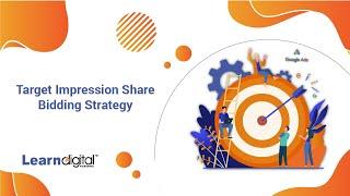 How to Target impression share Bidding Strategy in Google ads | Bidding | Learn Digital Academy 2021