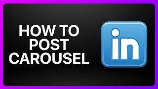 How To Post Carousel On LinkedIn Tutorial