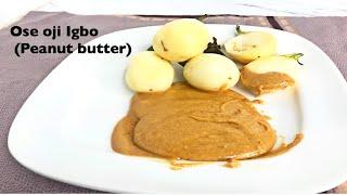 Home made tasty Igbo traditional ose oji (peanut butter)