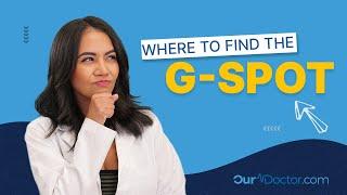 OurDoctor - Where to Find The G-Spot?