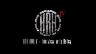 HRH TV - Chat with Bailey @ HRH AOR V