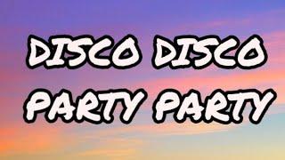 I Say Disco You Say Party (Lyrics) Disco Disco Party Party (Lyrics) || Disco || Party ||