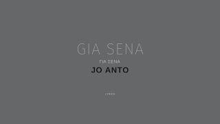 Gia Sena - Jo Anto Lyrics