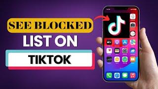 How To See Blocked List On TikTok