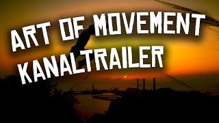 Art Of Movement | Kanaltrailer [HD+]