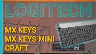 ОБЗОР И СРАВНЕНИЕ -  LOGITECH MX KEYS, MX KEYS MINI И LOGITECH CRAFT