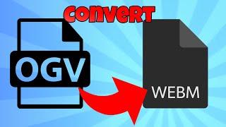 how to convert ogv to webm