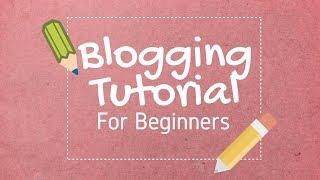 Blogging Tutorial For Beginners 2020 [Simple & Easy]