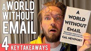 4 Key Lessons from A World Without Email by Cal Newport