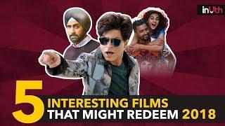 5 Upcoming Bollywood Films That Might Redeem 2018 | InUth