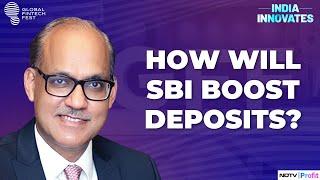 SBI Explains Their Plan To Boost Deposits