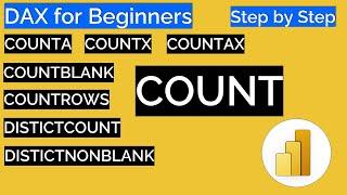 Power BI DAX for Beginners: COUNT, COUNTA, COUNTX, COUNTAX, COUNTBLANK, DISTICTCOUNT,  COUNTROWS