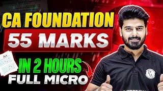 55 Marks in 2 Hours Full Micro  | CA Foundation June 2024