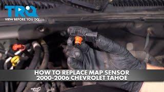 How to Replace MAP Sensor 2000-2006 Chevrolet Tahoe