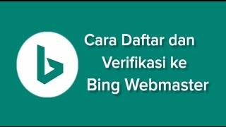 Cara Daftar Blog Website Ke Bing Webmaster Tool Beserta Cara Verifikasinya