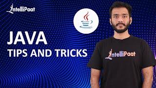 Java Tips and Tricks | Java Tutorial for Beginners | Intellipaat