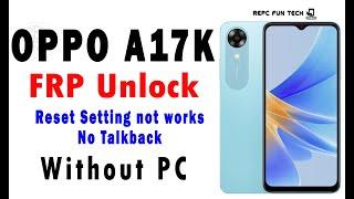 Oppo A17K Frp Bypass 2023 || Reset setting Not Working  oppo google lock new security 2023