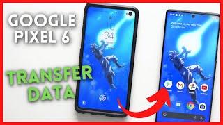 How to Transfer Data to New Pixel 6 Phone