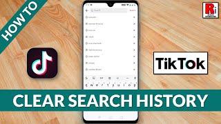 How To Clear Search History On TikTok