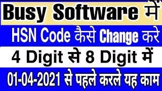How to Change HSN Code In Busy Software||HSN 4 Digit To 8 Digit Convert In Busy Software| 01-04-2021