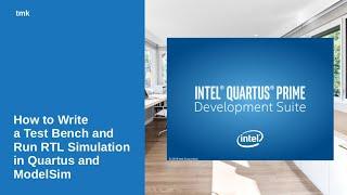 How to Write a Test Bench and Run RTL Simulation in Quartus and  ModelSim