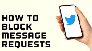 How to Block Message Requests on Twitter