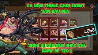 Huyền Thoại Hải Tặc - Xả Nón Thùng Chơi Event Săn Râu Đen, SHIKI Bị Râu Đen Khắc Chế Dame Bé Tẹo !!