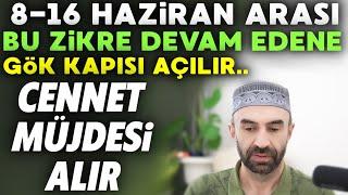 8-16 Haziran Arası Bu Zikre Dikkat! Kim bu zikre devam ederse gök kapısı ona açılır biiznillah!