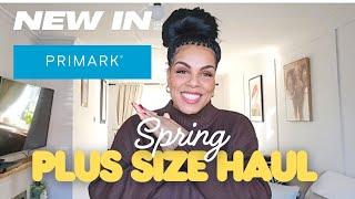 NEW IN SPRING PRIMARK PLUS SIZE HAUL #primark #springfashion #plussizefashion