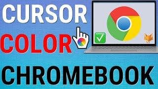 How To Change Cursor Color On Chromebook