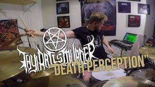 Thy Art Is Murder - Death Perception - Drum Cover