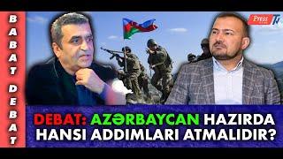 Seymur Həzi ilə DEBAT: Azərbaycan hazırda hansı addımları atmalıdır?